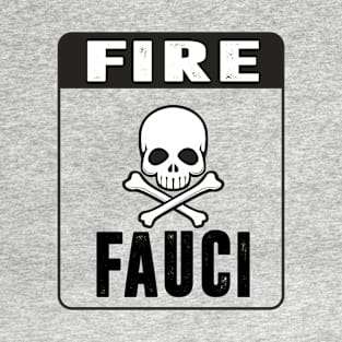 fire fauci T-Shirt